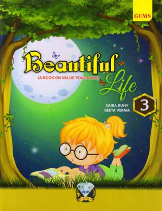 Gems Beautiful Life For Class - 3 (A Book On Value Education)