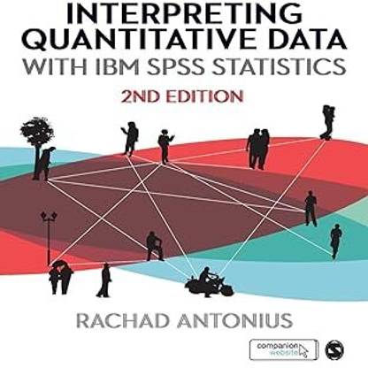 Interpreting Quantitative Data With Ibm Spss Statistics