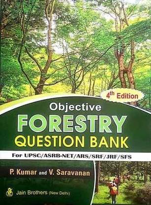 Objective Forestry Question Bank: For UPSC/ASRB-NET/ ARS/ SRF/ FRF/ SFS - 2022