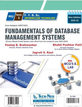 Fundamentals Of Database Management Systems For MU Sem 1 F. Y. B.Sc. (Information Technology) Course Code :USIT103 Academic Year 2022-2023