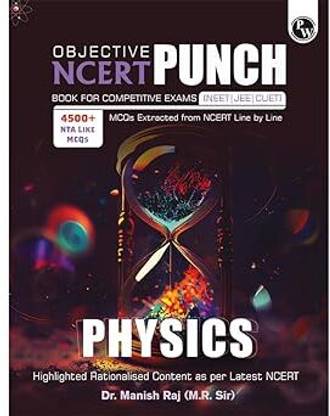 PW Objective NCERT Punch Physics For Competitive Exams (NEET | JEE | CUET) Includes A&R And Statement Type Questions Edition 2023-2024