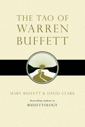 The Tao Of Warren Buffett: Warren Buffett's Words Of Wisdom