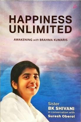 Happiness Unlimited:: Awakening With The Brahma Kumaris