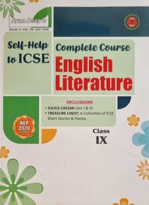 Arun Deep’s Self-Help To I.C.S.E. English Literature Class 9 : 2024-25 Edition