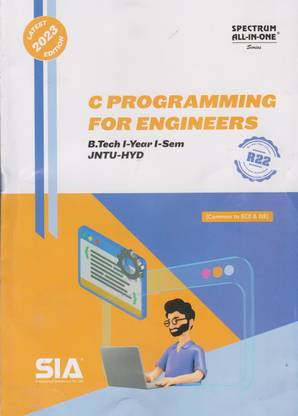 C Programming For Engineering B.Tech I-Year I-Sem JNTU-Hyderabad Latest 2023 Edition