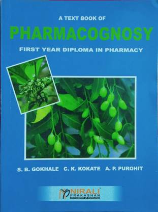 A Text Book Of Pharmacognosy ( First Year Diploma In Pharmacy) By S B Gokhale (English, Paperback)