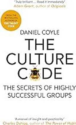 Daniel Coyle 
 The Culture Code: The Secrets Of Highly Successful Groups