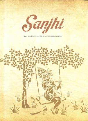 Sanjhi : Folk Art Of Mathura And Vrindavan