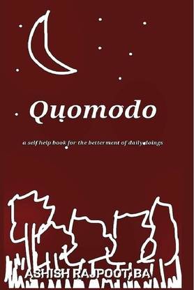 Quomodo: A Self-Help Book For The Betterment Of Daily Doings