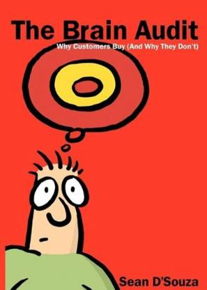 The Brain Audit:Why Customer Buy ( Why They Don't)