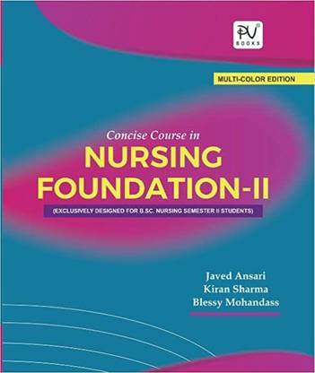 Concise Course In Nursing Foundations (Sem -Ii) B.sc (N) Second Semester As Per New Inc Syllabi