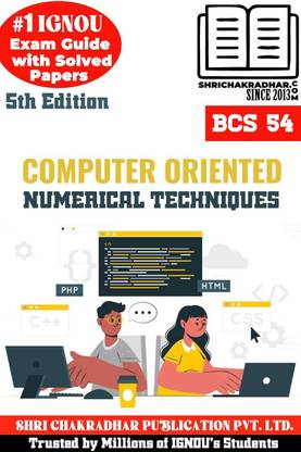 IGNOU BCS 54 Help Book Computer Oriented Numerical Techniques (IGNOU Study Notes/Guidebook) With Latest Solved Previous Year Question Papers IGNOU BCA IGNOU Bachelor Of Computer Applications Bcs54
