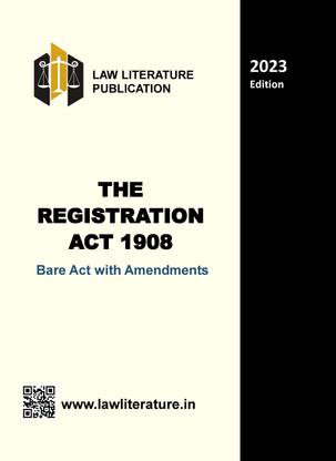 The Registration Act 1908 Bare Act With Amendments 2023 Edition