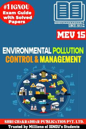 IGNOU MEV 15 Help Book Environmental Pollution, Control And Management (IGNOU Study Notes/Guidebook Chapter-Wise) Including Solved Sample Papers MSC (Environmental Science) MSCENV 2nd Semester Mev15