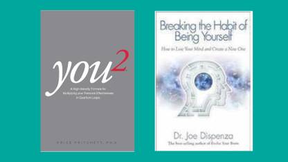 Breaking The Habit Of Being Yourself + You 2 A High Velocity Formula For Multiplying Your Personal Effectiveness In Quantum Leaps