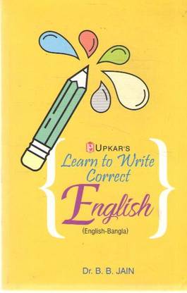 Upkars Learn To Write Correct English (English-Bangla) By Dr. D. B. Jain