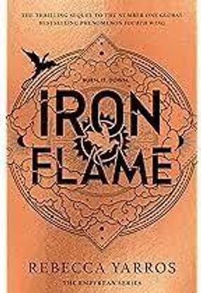 Iron Flame: THE THRILLING SEQUEL TO THE NUMBER ONE GLOBAL BESTSELLING PHENOMENON FOURTH WING (The Empyrean) Paperback