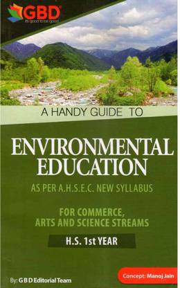 GBD-11-EM | Environmental Education | A Handy Guide Book Of Environmental Education In English For Class 11 (XI) And Prepared Based On New And Latest Syllabus Of AHSEC And Based On New Education Policy