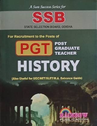 SSB HISTORY PGT Post Graduate Teacher ,State Selection Board ,Odisha (Also Useful For UCC/NET/SLET/M.A. Entrance Guide)