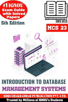 IGNOU MCS 23 Help Book Introduction To Database Management Systems (IGNOU Study Notes/Guidebook Chapter-Wise) With Latest Solved Previous Year Question Papers IGNOU BCA Mcs23