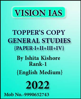 Vision Ias Topper's Copy General Studies Paper-I+II+III+IV By Ishita Kishore Rank-1 UPSC CSE 2022 English Medium