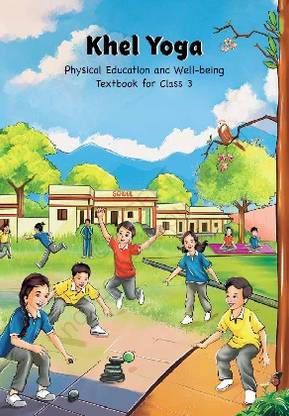 Physical Education And Well-Being
Textbook For Class 3 (KHEL YOGA)