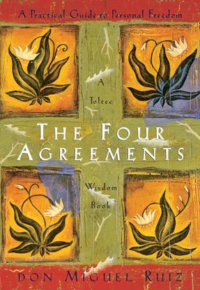 Don Miguel Ruiz , Janet Mills The Four Agreements , A Practical Guide To Personal Freedom
