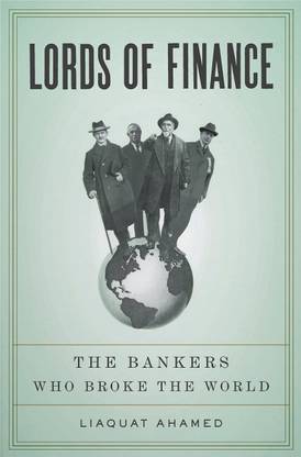 Lords Of Finance: The Bankers Who Broke The World
