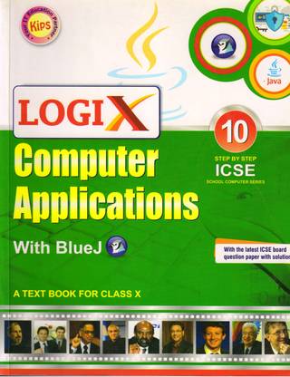 Kips ICSE LOGIX Computer Application With BlueJ FOR CLASS - 10