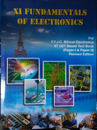 11th
Fundamentals Of Electronics
For F.Y.J.C Based Text Book 
( Paper -1 & Paper -2
Revised Edition