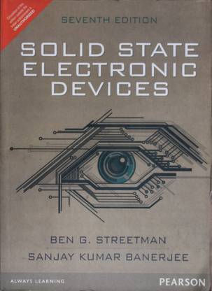 Solid State Electronic Devices. Pearson