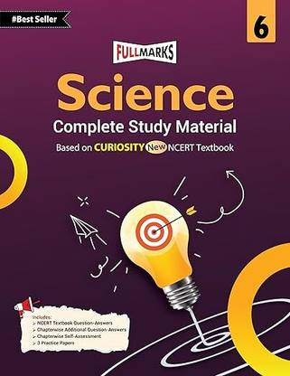Full Marks Science CURIOSITY Complete Study Material For Class - 06 : Based On New NCERT Textbook Curiosity | Summary | Solved NCERT Textual Questions | Question Bank | Support Book | (कक्षा 6 के लिए पाठ्यपुस्तक, लेटेस्ट, नवीनतम संस्करण 2025 एडिशन) | UPDATED & LATEST EDITION 2025