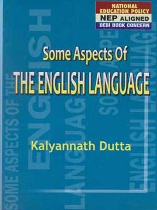 Nep Aligned Some Aspects Of The English Language By Kalyannath Dutta