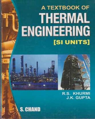 A Textbook Of Thermal Engineering [si Units] By R. S. Khurmi & J. K. Gupta