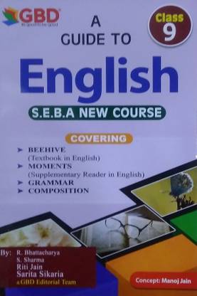 GBD Series | A Guide To English | English Guide | English Medium | Class 9 (IX) | Prepared Based On New Syllabus 2023 | SEBA, Assam | Best Guide Book For English For Class 9 (IX) | Covering Beehive (Text Book Of English), Moments (Supplementary Reader In English), Grammar And Composition | Best Selling English Guide Book For Class 9 (IX)