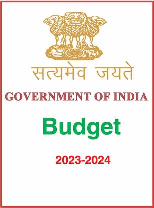 BUDGET 2023-24 Govt. Of India