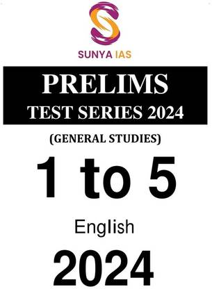 Sunya IAS GS 1 To 5 PT Test Series In English For Prelims 2024