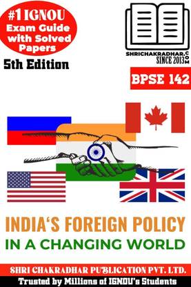 IGNOU BPSE 142 Help Book India‘s Foreign Policy In A Changing World 5th Edition (IGNOU Study Notes/Guidebook Chapter-Wise) With Solved Previous Year Question Papers IGNOU BAG Political Science Bpse142