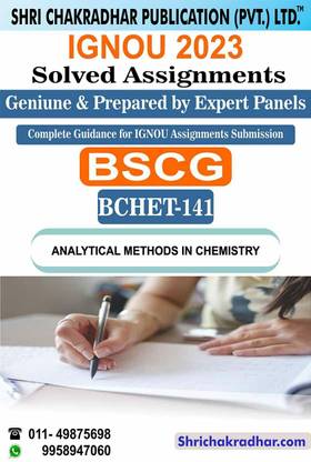 IGNOU BCHET 141 Solved Assignment 2022-23 Analytical Methods In Chemistry IGNOU Solved Assignment BSCG IGNOU BSC Chemistry (2022-2023) Bchet141