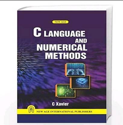 C Language And Numerical Methods By C Xavier