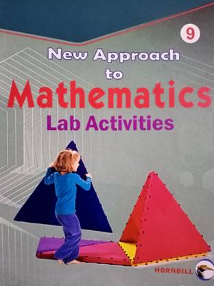 HORNBILL New Approach To Mathematics Lab Activities Class 9 (With Complementary Activity Book)