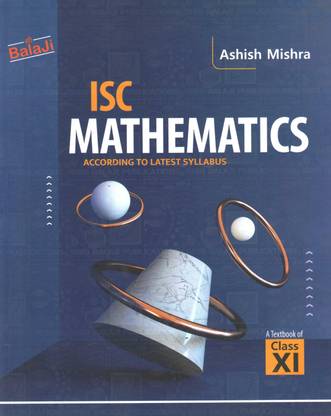 श्री बालाजी Isc मैथमैटिक्स फॉर क्लास Xi अकॉर्डिंग टू लेटेस्ट सिलेबस