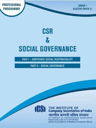 CSR & SOCIAL GOVERNANCE (BOTH PART) -PROFESSIONAL PROGRAMME Group 1 Elective Paper 4.1 A Complete Book For Syudy