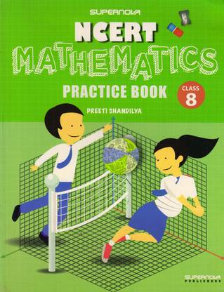 SUPERNOVA, NCERT MATHEMATICS PRACTICE BOOK For Class - 8