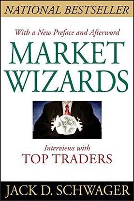 Market Wizards: Interviews With Top Traders