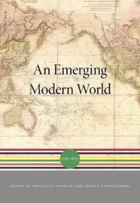 An Emerging Modern World 17501870: 4 (A History Of The World)