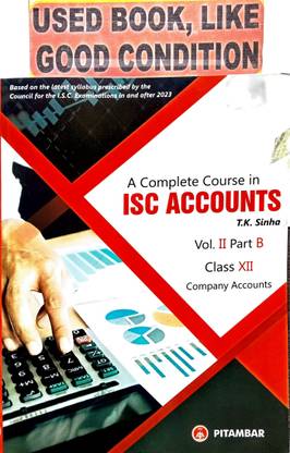 ए कम्पलीट कोर्स इन Isc अकाउंट्स वॉल्यूम 2 (पार्ट बी) क्लास-12(ओल्ड बुक)
