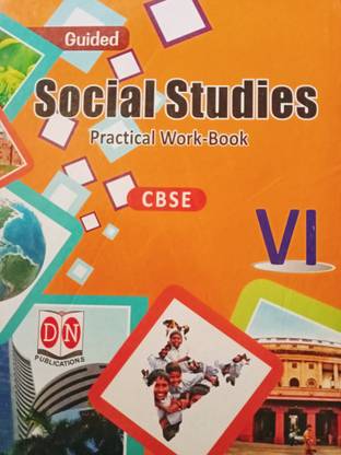 DN GUIDED Social Studies Practical Work-Book CBSE Class 6