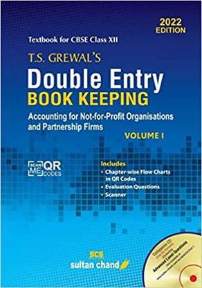 T.S. Grewal's Double Entry Book Keeping: Accounting For Not-For-Profit Organizations And Partnership Firms -(Vol. 1) Textbook For CBSE Class 12 2022-23