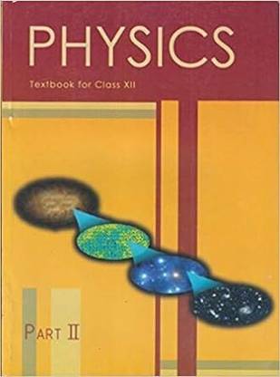 Ncert Physics Part Ii Class Xii (New Syllabus)